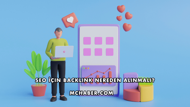 SEO İçin Backlink Nereden Alınmalı?
